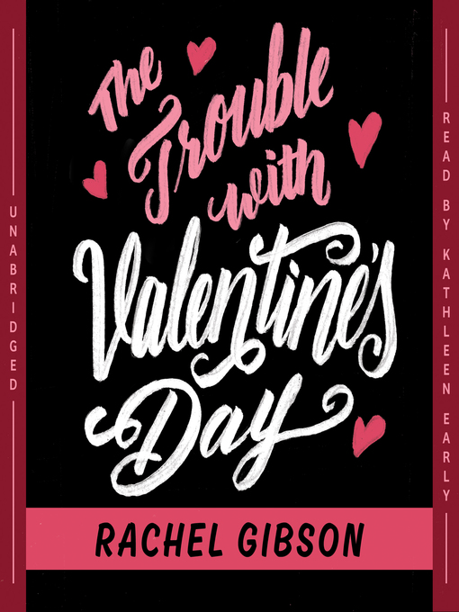 Title details for The Trouble with Valentine's Day by Rachel Gibson - Wait list